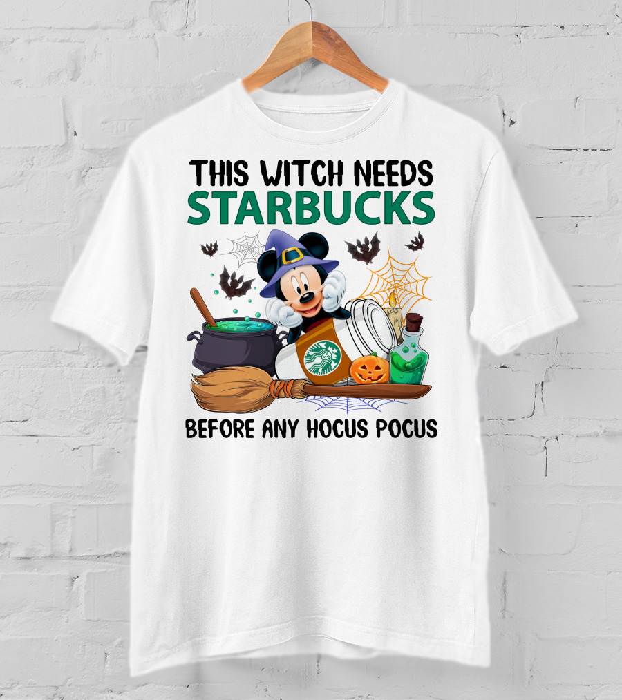 This Witch Needs Starbucks Before Any Hocus Pocus With Mickey Mouse Halloween Theme T-Shirt