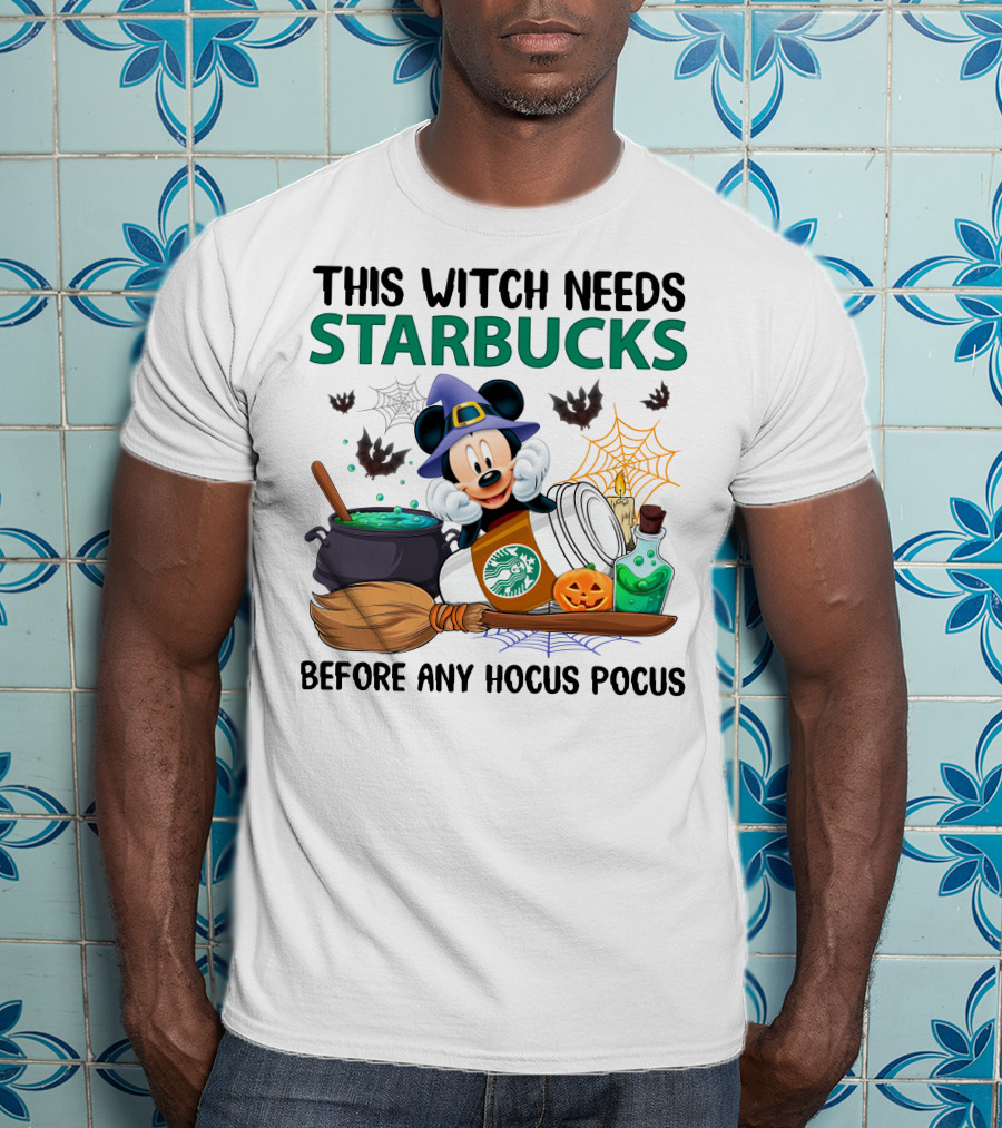 This Witch Needs Starbucks Before Any Hocus Pocus With Mickey Mouse Halloween Theme T-Shirt