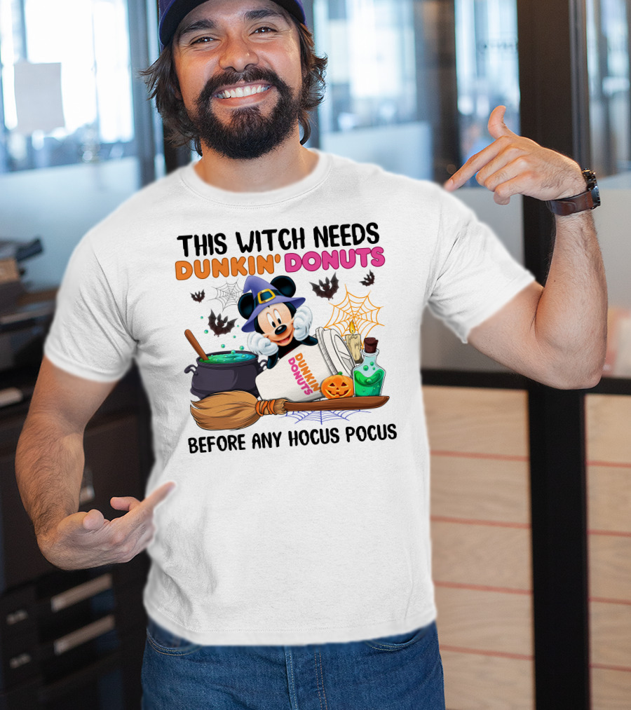 This Witch Needs Dunkin' Donuts Mickey Mouse Before Any Hocus Pocus T-Shirt