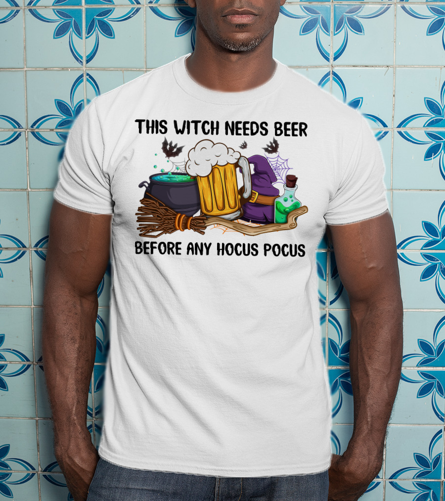 This Witch Needs Beer Before Any Hocus Pocus T-Shirt