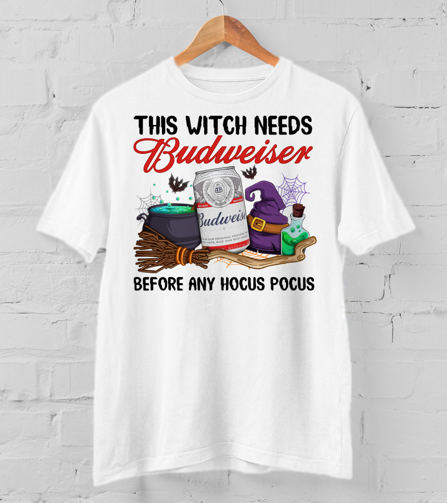 This Witch Needs Budweiser Before Any Hocus Pocus T-Shirt