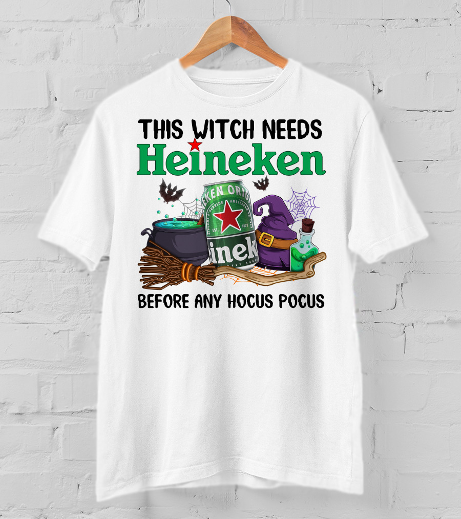 This Witch Needs Heineken With Cauldron Potion And Witch Hat Before Any Hocus Pocus T-Shirt