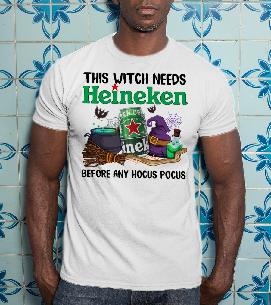 This Witch Needs Heineken With Cauldron Potion And Witch Hat Before Any Hocus Pocus T-Shirt