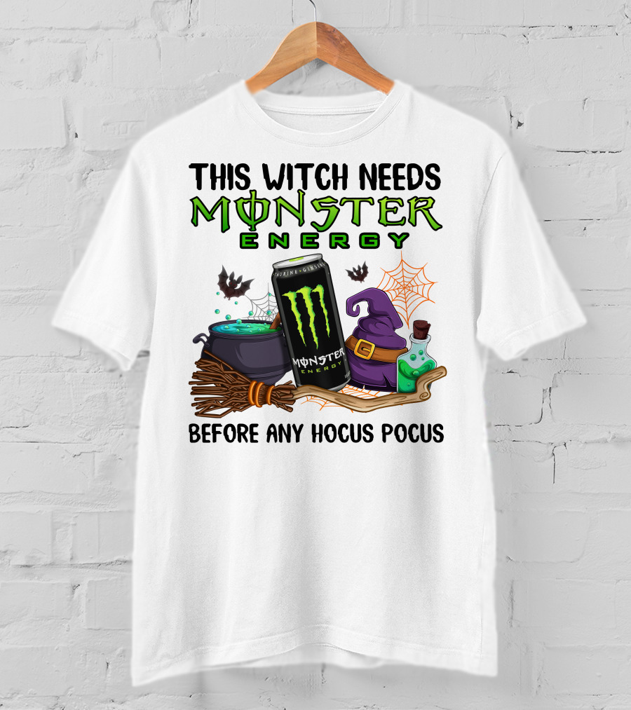 This Witch Needs Monster Energy Before Any Hocus Pocus T-Shirt