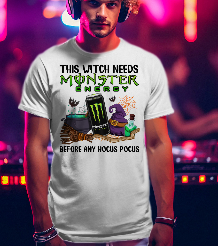 This Witch Needs Monster Energy Before Any Hocus Pocus T-Shirt