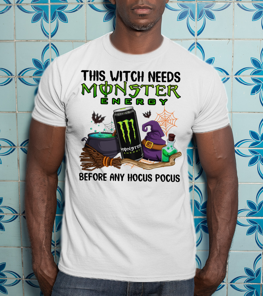 This Witch Needs Monster Energy Before Any Hocus Pocus T-Shirt