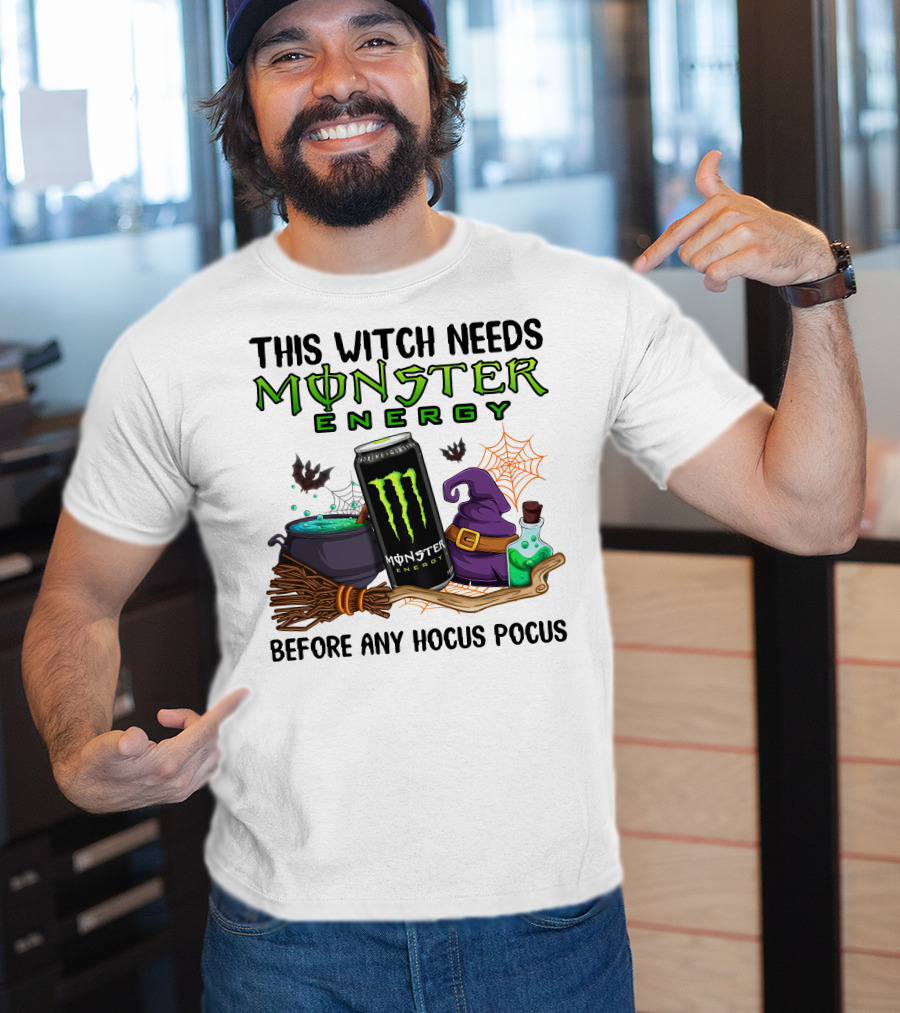 This Witch Needs Monster Energy Before Any Hocus Pocus T-Shirt