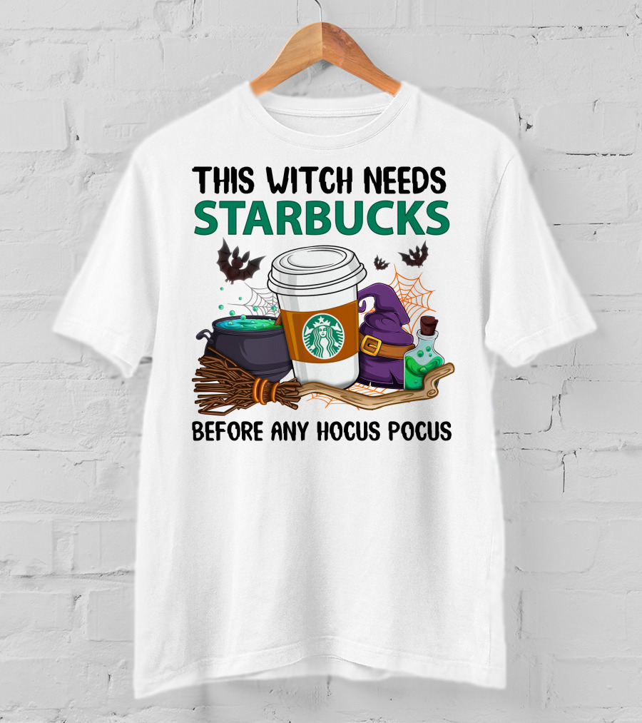 This Witch Needs Starbucks Before Any Hocus Pocus T-Shirt