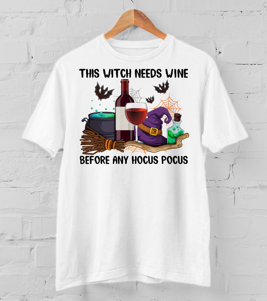 This Witch Needs Wine Before Any Hocus Pocus T-Shirt