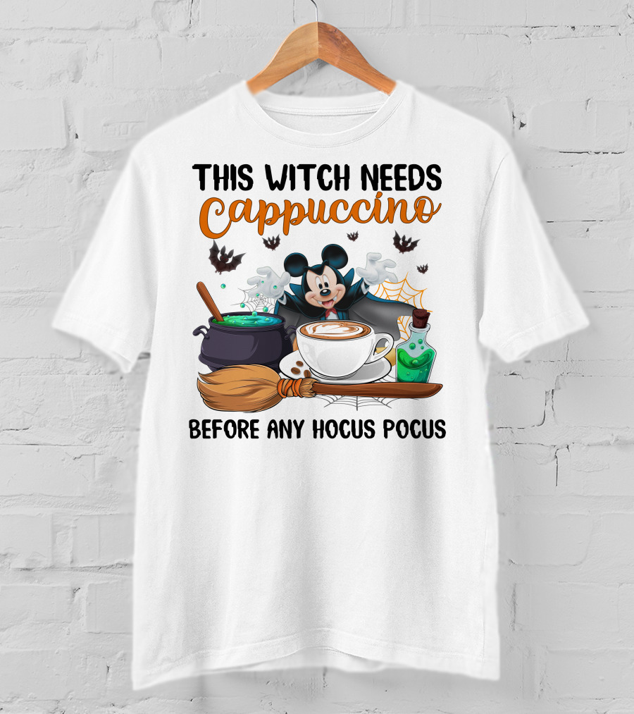 This Witch Needs Cappuccino Before Any Hocus Pocus Magic Mouse Potion Cauldron Broomstick T-Shirt
