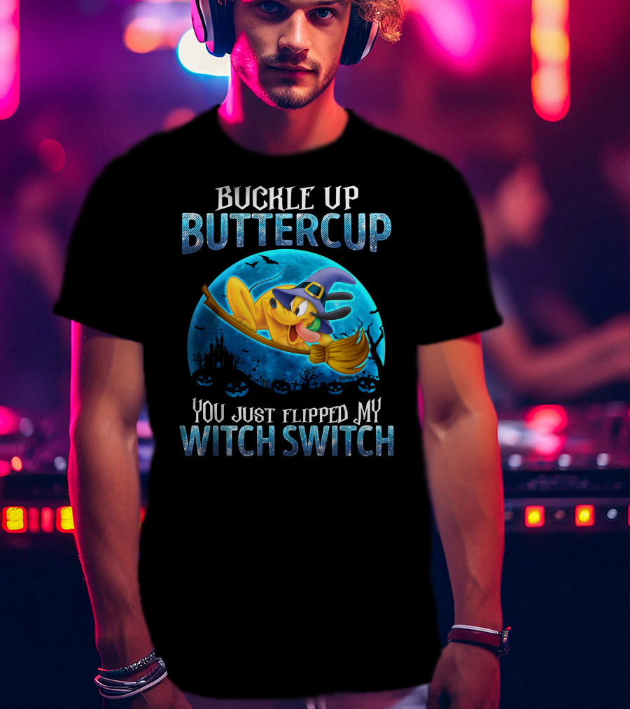 Buckle Up Buttercup You Just Flipped My Witch Switch Pluto Halloween Broomstick Moon T-Shirt