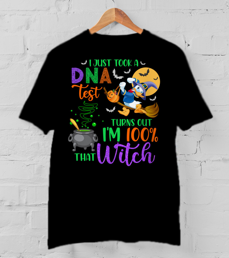 I Just Took A Dna Test Turns Out I'm 100% That Witch T-Shirt