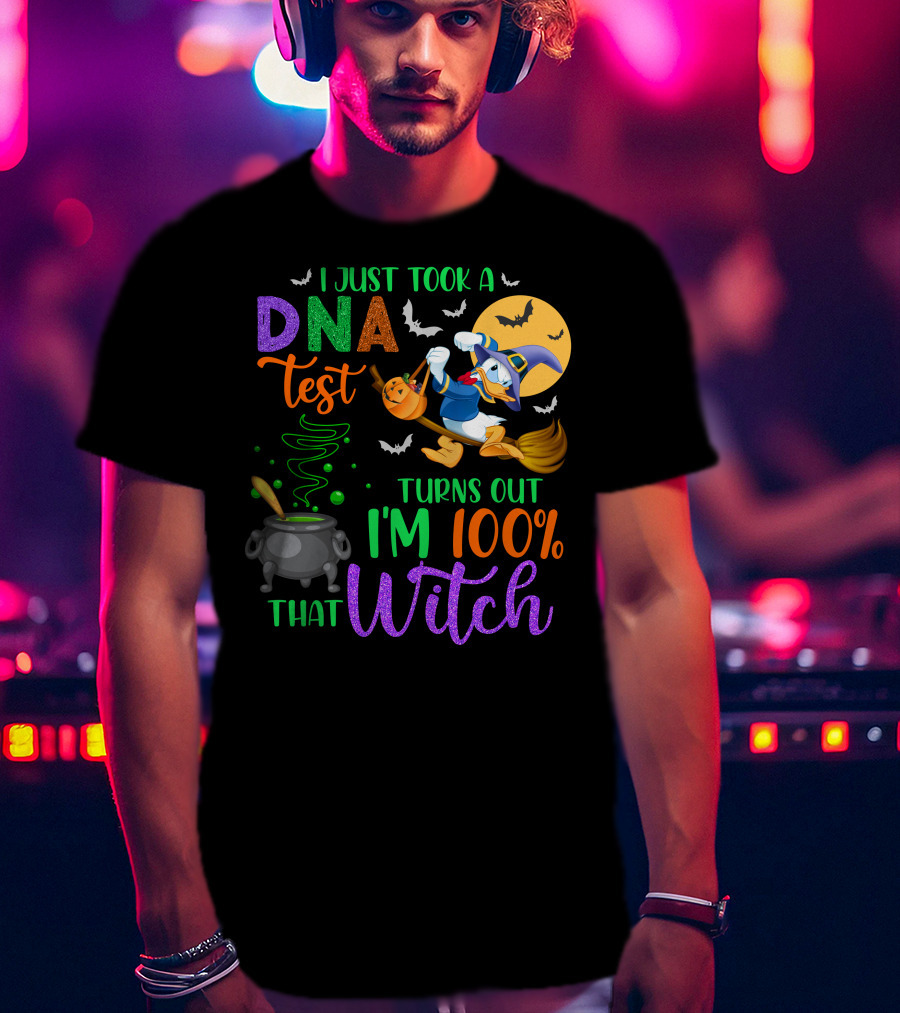 I Just Took A Dna Test Turns Out I'm 100% That Witch T-Shirt