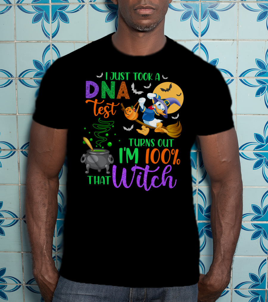 I Just Took A Dna Test Turns Out I'm 100% That Witch T-Shirt