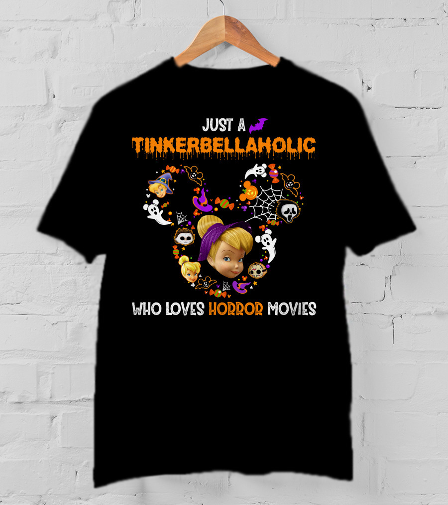 Just A Tinkerbellaholic Who Loves Horror Movies T-Shirt