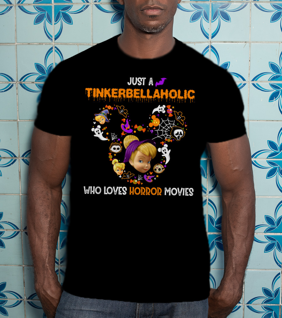 Just A Tinkerbellaholic Who Loves Horror Movies T-Shirt