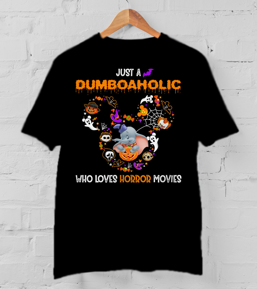 Just A Dumboaholic Who Loves Horror Movies T-Shirt