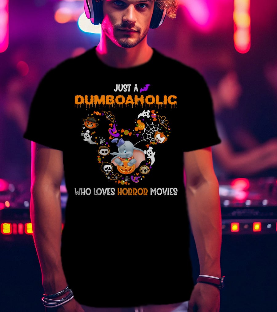 Just A Dumboaholic Who Loves Horror Movies T-Shirt
