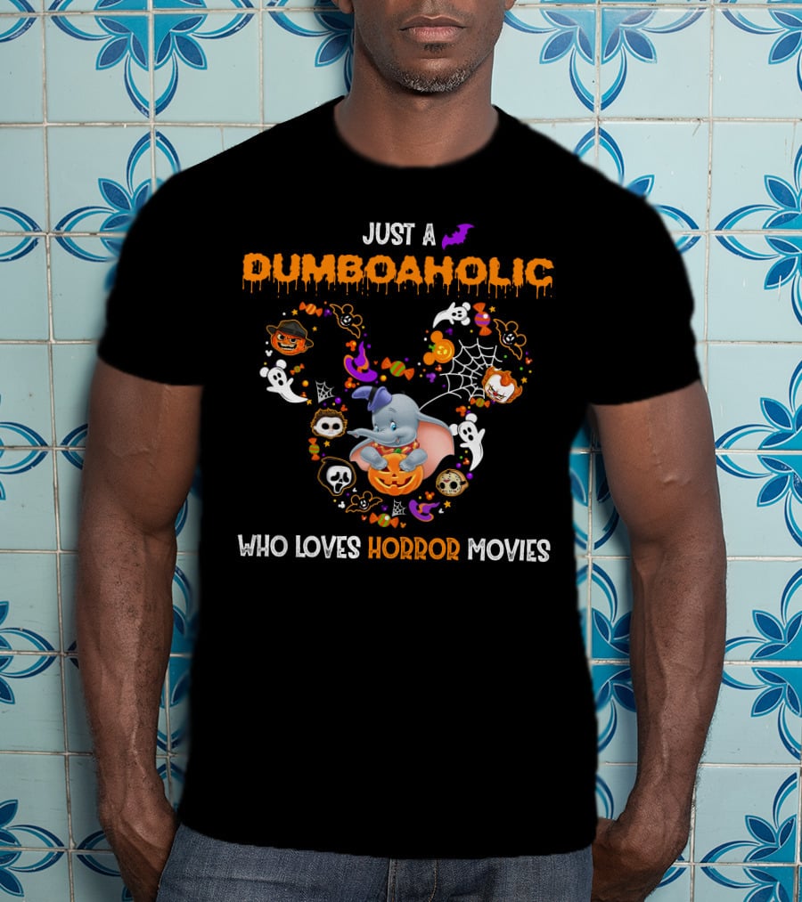 Just A Dumboaholic Who Loves Horror Movies T-Shirt