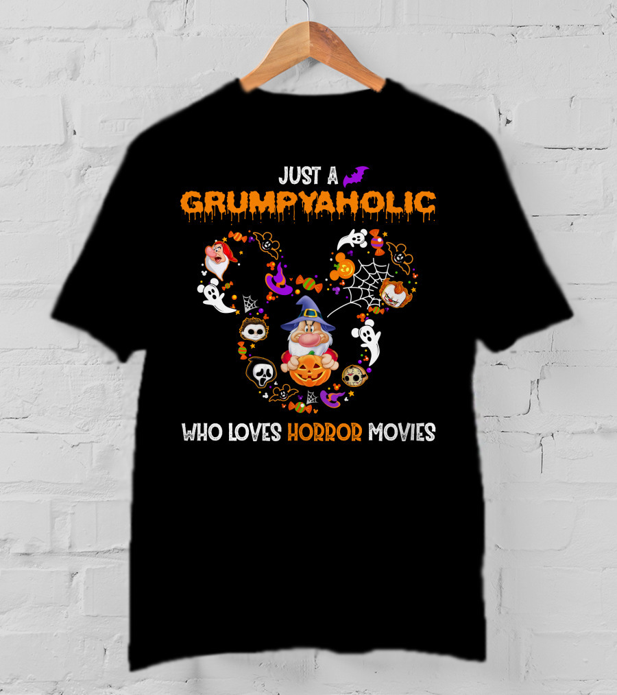 Just A Grumpyaholic Who Loves Horror Movies T-Shirt