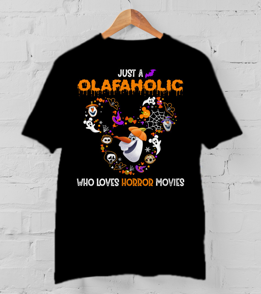 Just A Olaf-Aholic Who Loves Horror Movies T-Shirt