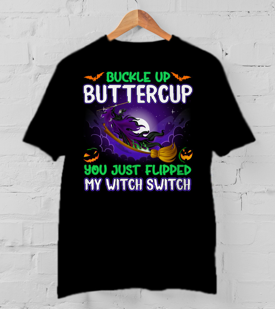 Buckle Up Buttercup You Just Flipped My Witch Switch Maleficient Halloween Bats And Pumpkins T-Shirt