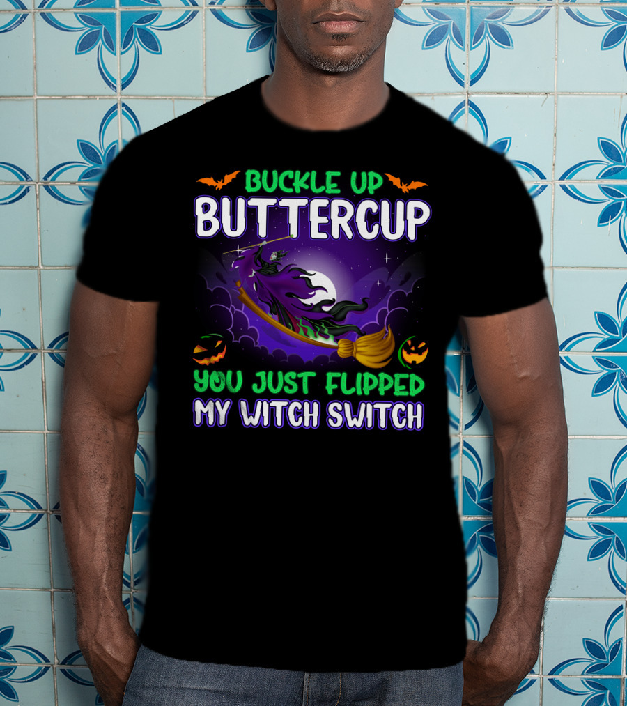 Buckle Up Buttercup You Just Flipped My Witch Switch Maleficient Halloween Bats And Pumpkins T-Shirt