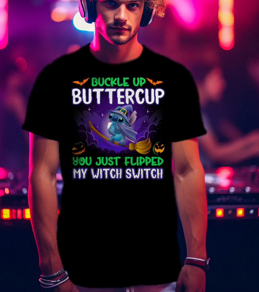 Buckle Up Buttercup You Just Flipped My Witch Switch Stitch Halloween T-Shirt