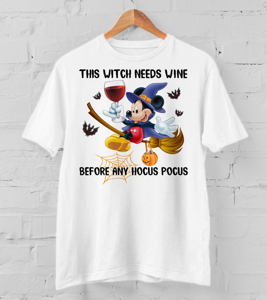 This Witch Needs Wine Before Any Hocus Pocus Mickey Mouse Halloween Broomstick Bat Pumpkin T-Shirt