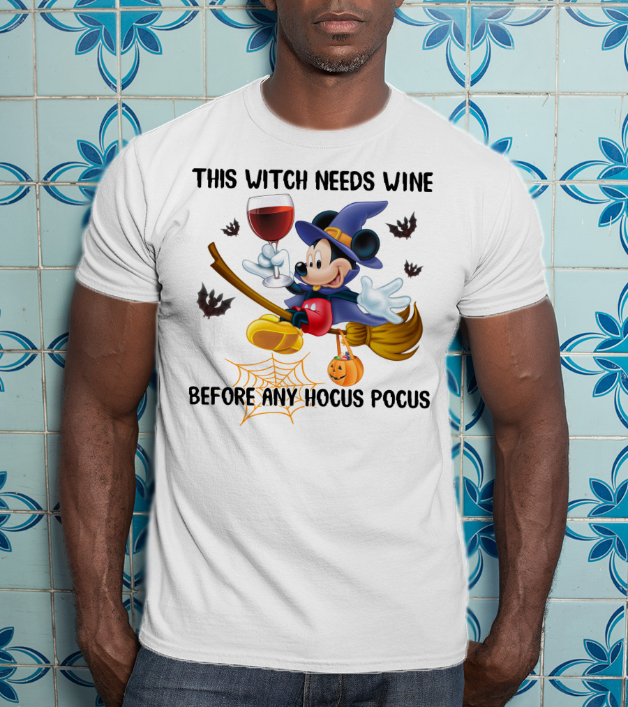 This Witch Needs Wine Before Any Hocus Pocus Mickey Mouse Halloween Broomstick Bat Pumpkin T-Shirt