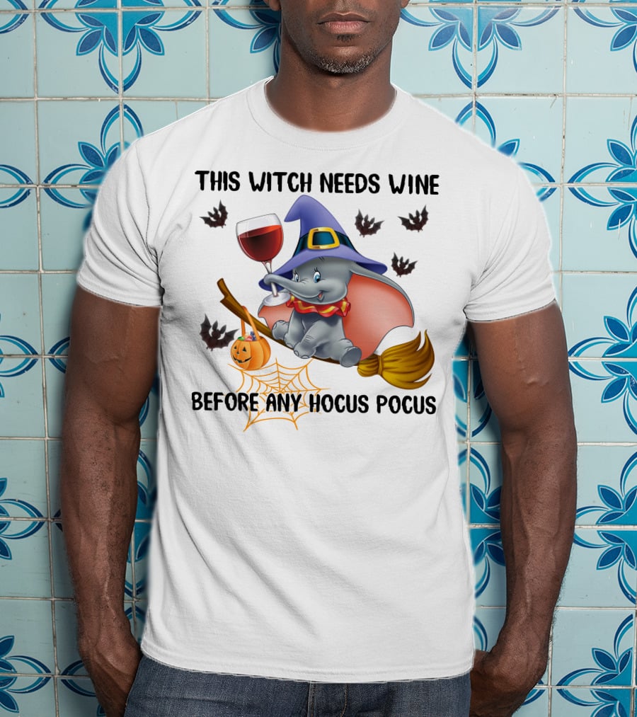 This Witch Needs Wine Before Any Hocus Pocus Dumbo Halloween Bat Broom Pumpkin Spiderweb T-Shirt