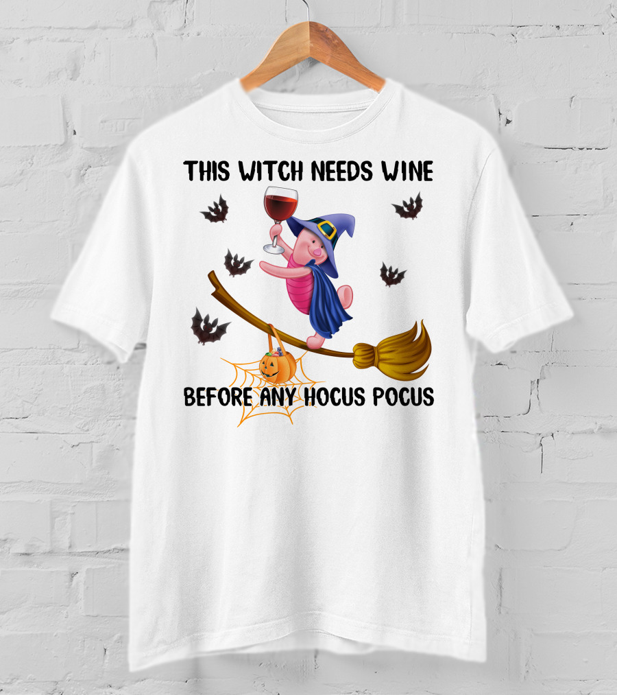 This Witch Needs Wine Before Any Hocus Pocus Piglet Broom Pumpkin Bat T-Shirt
