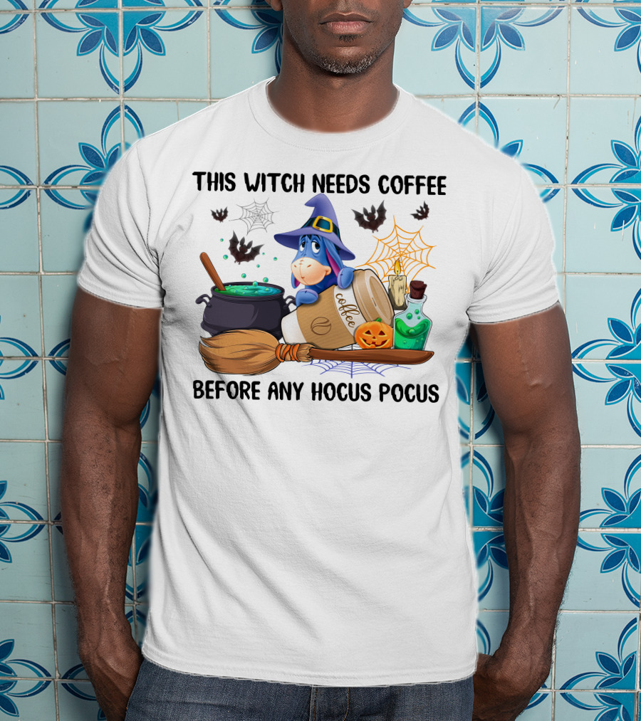 This Witch Needs Coffee Before Any Hocus Pocus Eeyore T-Shirt