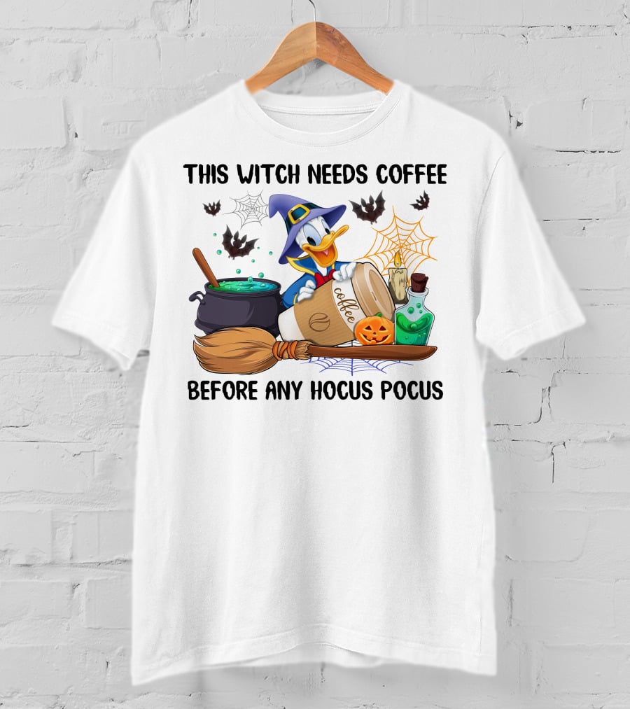This Witch Needs Coffee Before Any Hocus Pocus Donald T-Shirt