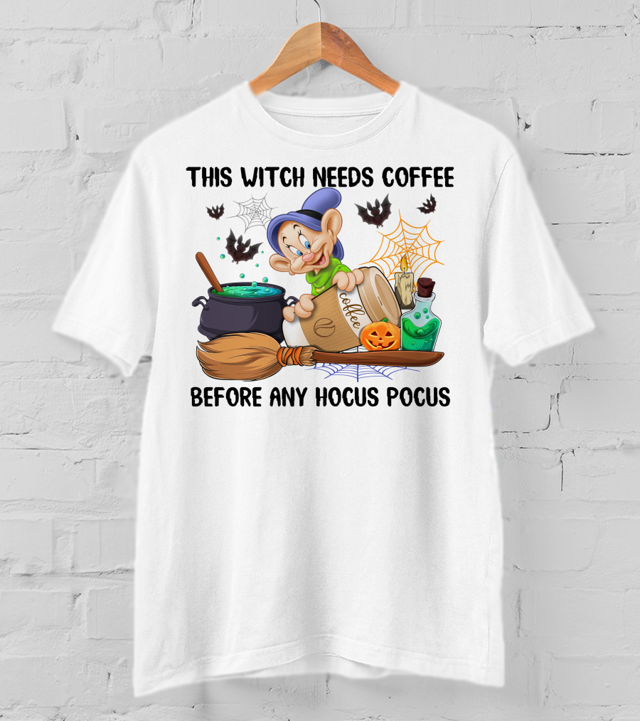 This Witch Needs Coffee Before Any Hocus Pocus Dopey T-Shirt