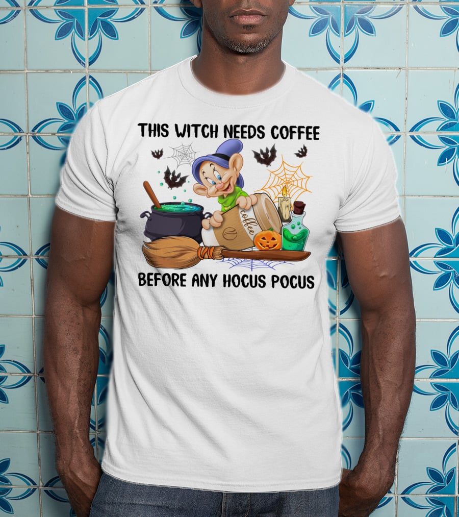 This Witch Needs Coffee Before Any Hocus Pocus Dopey T-Shirt