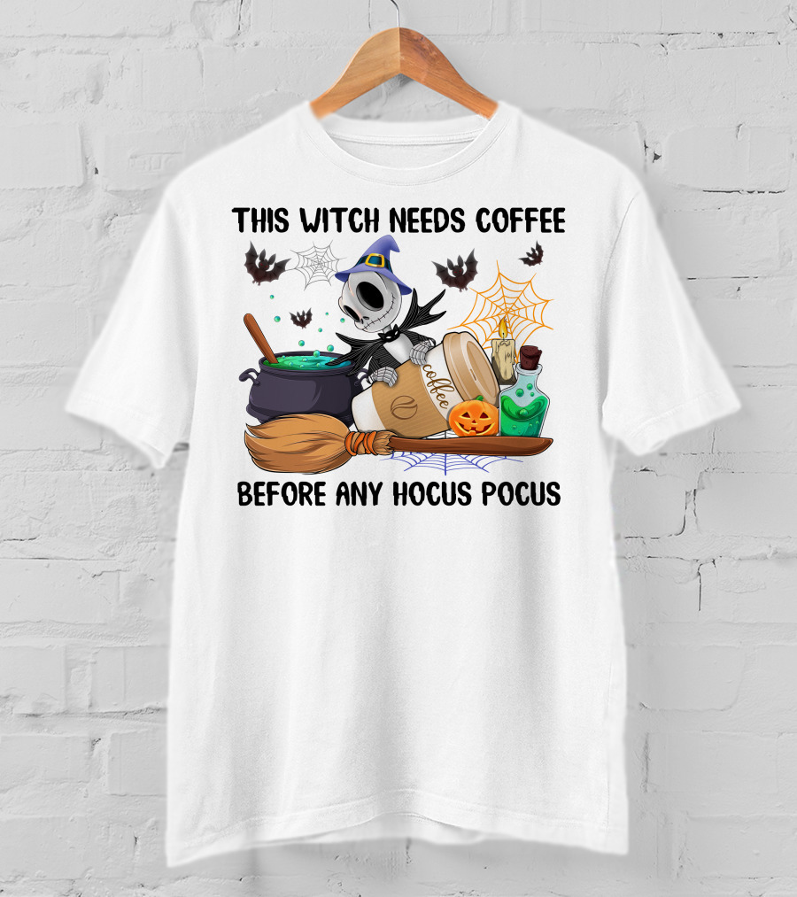 This Witch Needs Coffee Before Any Hocus Pocus Jack Skellington T-Shirt