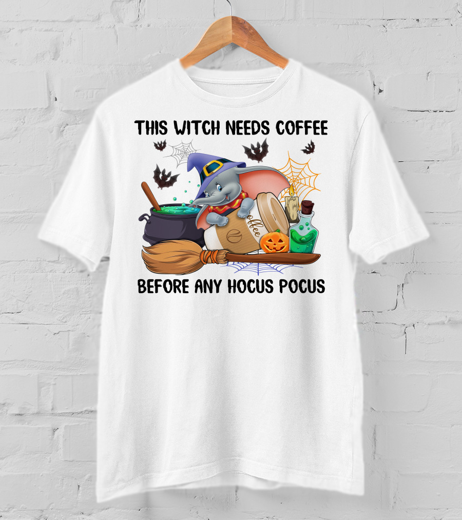 This Witch Needs Coffee Before Any Hocus Pocus Dumbo T-Shirt