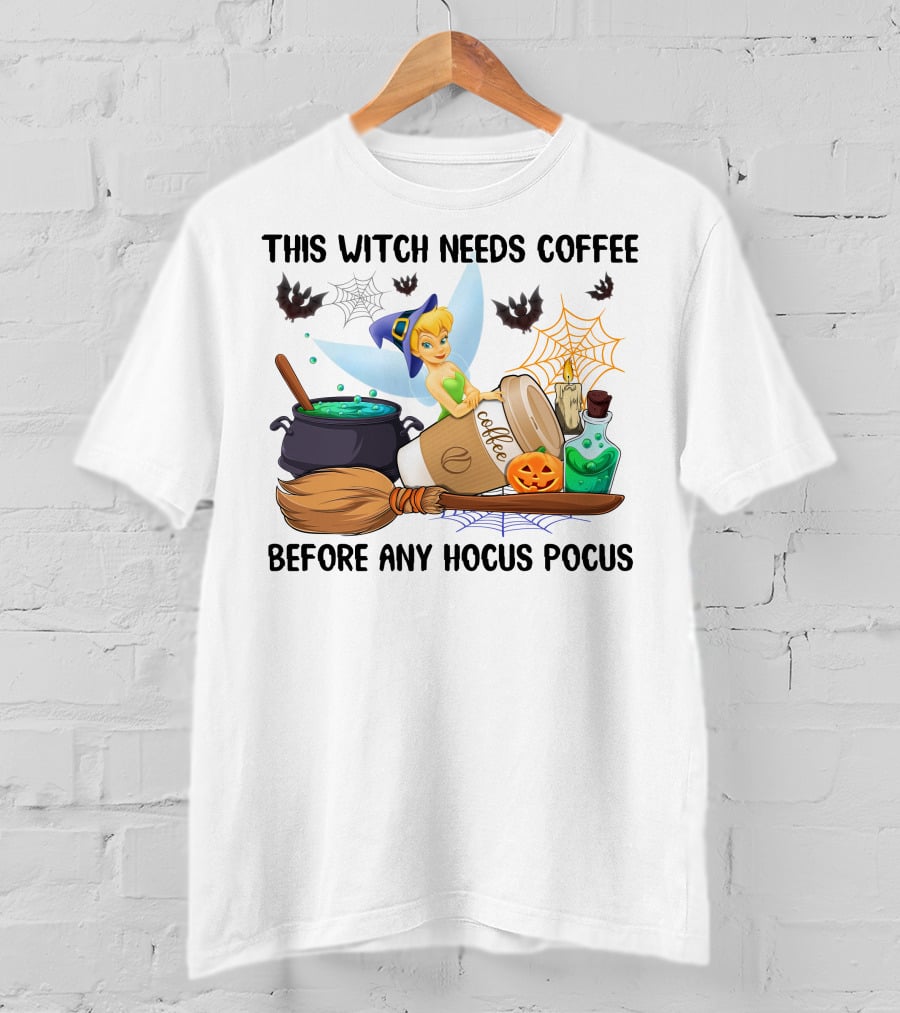 Tinker Bell This Witch Needs Coffee Before Any Hocus Pocus T-Shirt