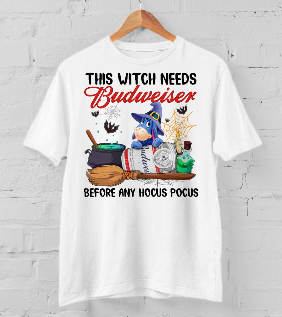 This Witch Needs Budweiser Before Any Hocus Pocus Eeyore T-Shirt