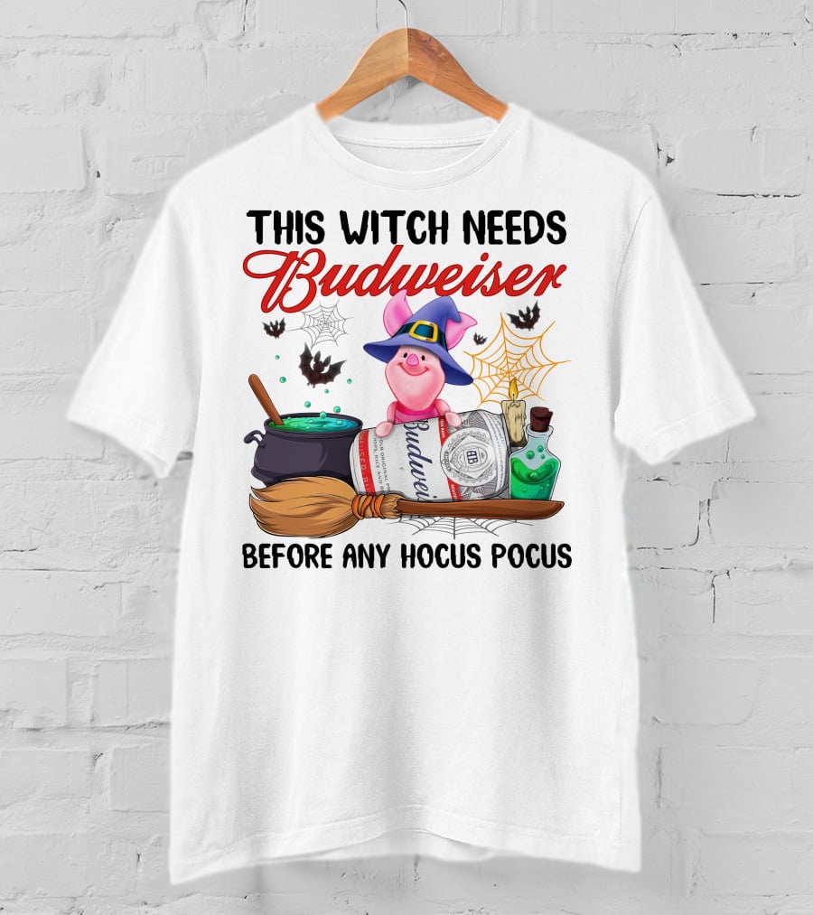 This Witch Needs Budweiser Before Any Hocus Pocus Piglet Magic T-Shirt