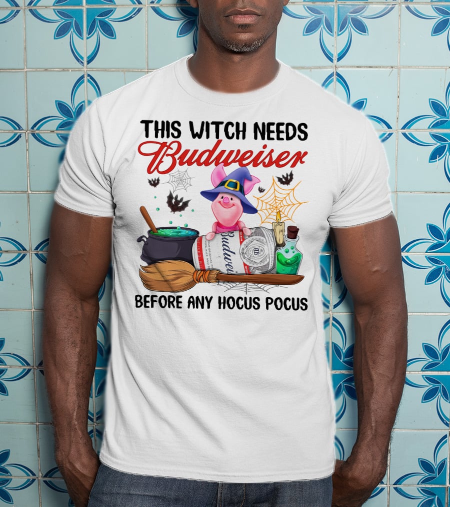 This Witch Needs Budweiser Before Any Hocus Pocus Piglet Magic T-Shirt