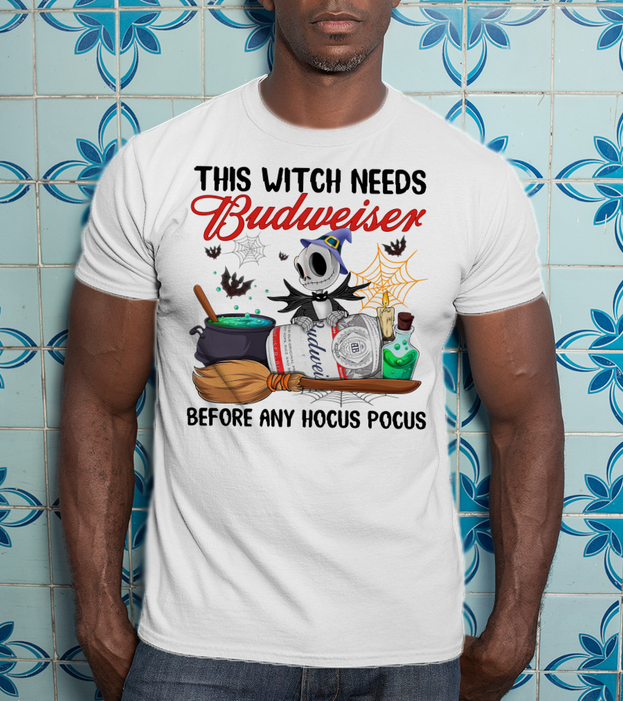 This Witch Needs Budweiser Before Any Hocus Pocus Jack Skellington Halloween T-Shirt