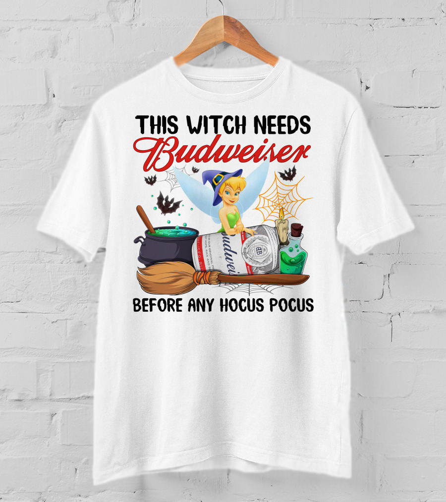 This Witch Needs Budweiser Before Any Hocus Pocus Tinker Bell T-Shirt