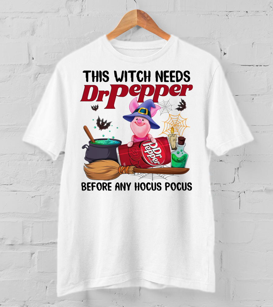 This Witch Needs Dr Pepper Piglet Before Any Hocus Pocus T-Shirt
