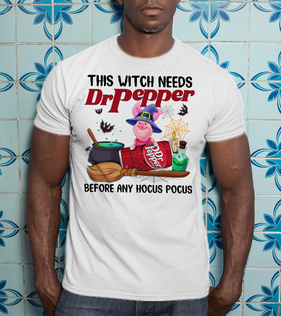 This Witch Needs Dr Pepper Piglet Before Any Hocus Pocus T-Shirt