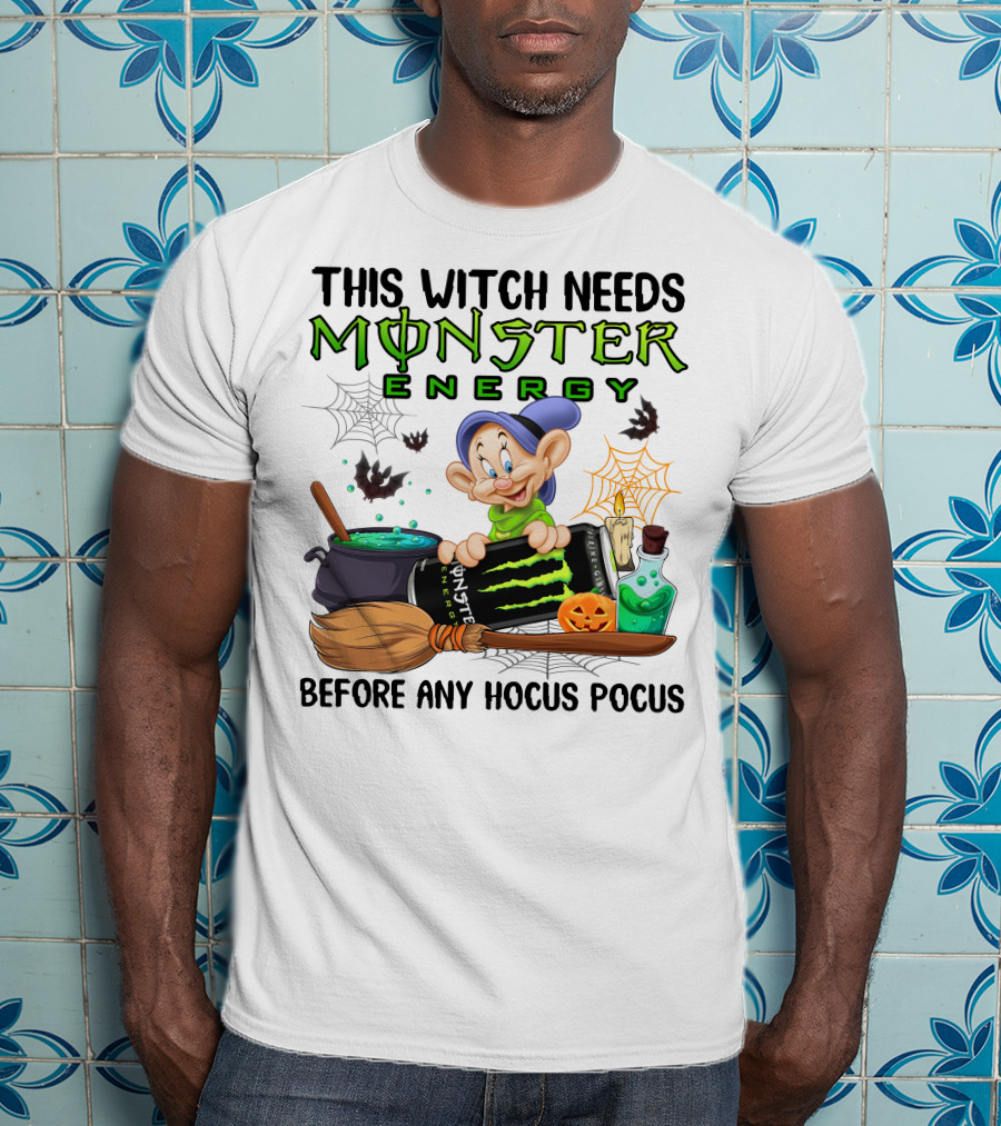 This Witch Needs Monster Energy Before Any Hocus Pocus Dopey T-Shirt