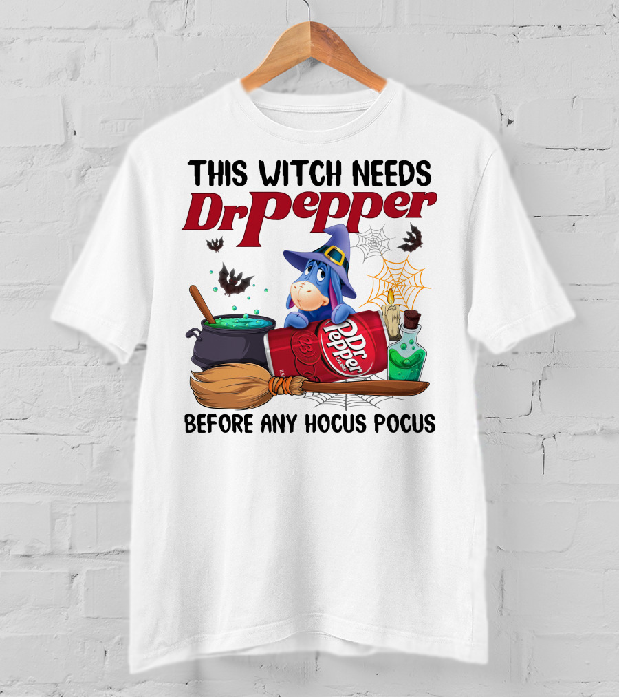 This Witch Needs Dr Pepper Eeyore Before Any Hocus Pocus T-Shirt