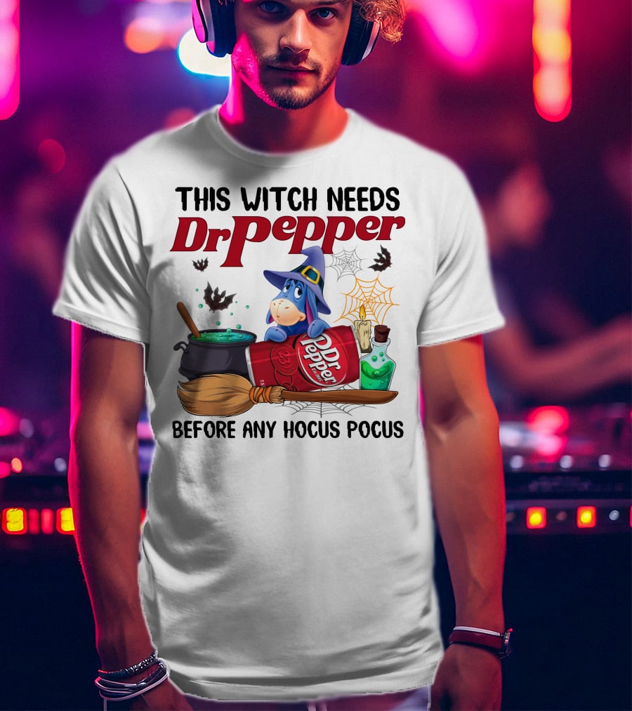 This Witch Needs Dr Pepper Eeyore Before Any Hocus Pocus T-Shirt