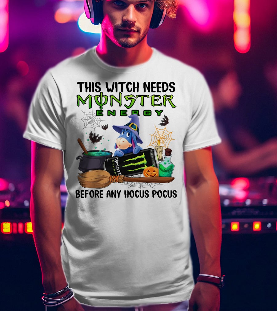 This Witch Needs Monster Energy Before Any Hocus Pocus Eeyore Halloween T-Shirt
